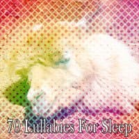 70 Lullabies For Sleep