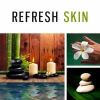 Refresh Skin – Clean Water, After Work, Home Spa, Sounds Water, Refreshing Rhythms, Detox