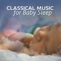 Classical Music for Baby Sleep – Sweet Dreams with Classics, Best Classical Sounds for Baby, Children Rest