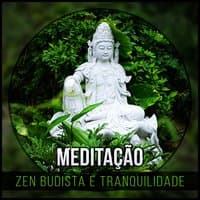 Meditação Zen Budista e Tranquilidade – Música New Age para Relaxamento, Depressão e Ansiedade, Bem Estar e Regeneração