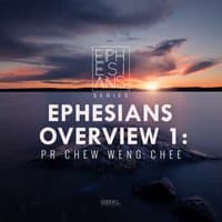 Ephesians Overview 1