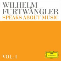 Wilhelm Furtwängler speaks about music – Extracts from discussions and radio interviews