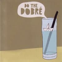 Do the Dobré...again!