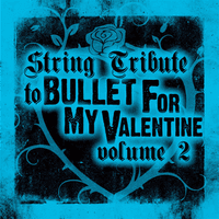 Bullet For My Valentine String Tribute, Volume 2