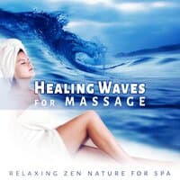 Healing Waves for Massage - Music for Reiki & Relaxing Zen Nature for Spa, Yoga, Meditation and Sleep Therapy