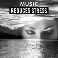 Music Reduces Stress – Classical Sounds for Relaxation, Peaceful Rest, Anti Stress Songs