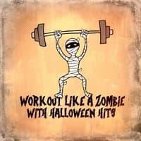 Workout Like a Zombie With Halloween Hits