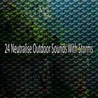 24 Neutralise Outdoor Sounds with Storms