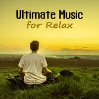 Ultimate Music for Relax – New Age Music for Meditation, Relaxation Exercise, Pure Meditation