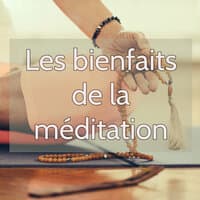 Les bienfaits de la méditation – Musique zen méditation pour améliorer la concentration, réduir le stress et l’anxiété, stimuler le cerveau