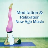 Meditation & Relaxation New Age Music – Calming Sounds, New Age Music, Meditation Calmness, Yoga Training