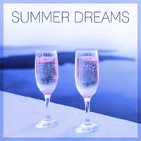 Summer Dreams – Chill Out Music for Summer Party, Sunrise, Sun Glasses, Party Night, Miami to Ibiza, Paradise, Total Relax Music