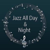 Jazz All Day & Night – Relaxing Instrumental Ambient Soothing Jazz, Soft Sounds of Jazz, Calming Piano Bar