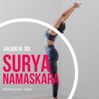 Saludo al Sol: Surya Namaskara - Música para Yoga