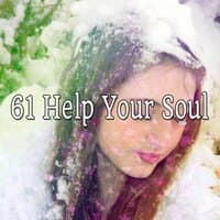 61 Help Your Soul