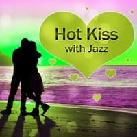 Hot Kiss with Jazz