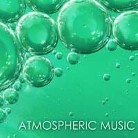 Atmospheric Music - Laid Back Atmosphere Songs for Relaxation, Relaxing Background White Noise