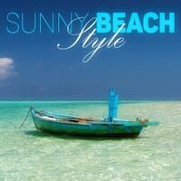 Sunny Beach Style – Chillout, New Horizon, Relaxation, Party, Holiday, Easy Going