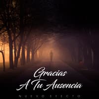 Gracias A Tu Ausencia