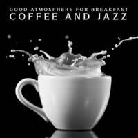 Good Atmosphere for Breakfast – Coffee and Jazz, Positive Morning with You