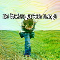 15 Kindergarten Songs