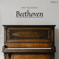 The Talented - Beethoven Vol.1