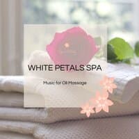 White Petals Spa - Music For Oil Massage