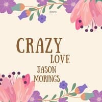 Crazy Love