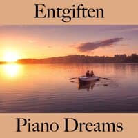 Entgiften: Piano Dreams - Die Beste Musik Zum Entspannen