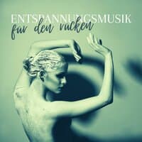 Entspannungsmusik für den Rücken: Entspannende Spa-Musik für Ihr Wohlbefinden