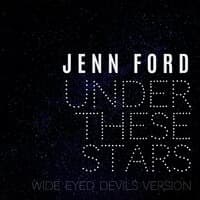 Under These Stars - Wide Eyed Devils Version