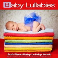 Baby Lullabies: Soft Piano Baby Lullaby Music, Baby Sleep Aid, Nursery Rhymes, Songs For Kids, Preschool Music and Baby Sleep Music