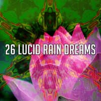 26 Lucid Rain Dreams