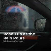 Road Trip as the Rain Pours