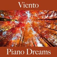 Viento: Piano Dreams - La Mejor Música Para Descansarse