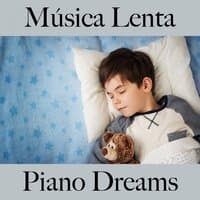 Música Lenta: Piano Dreams - Os Melhores Sons Para Relaxar