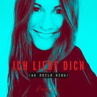 Ich liebe Dich (ab Zeile eins)