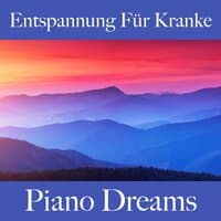 Entspannung Für Kranke: Piano Dreams - Die Beste Musik Zum Entspannen