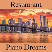 Restaurant: Piano Dreams - Die Besten Sounds Zum Entspannen