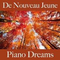 De Nouveau Jeune: Piano Dreams - La Meilleure Musique Pour Se Détendre