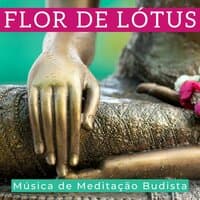 Flor de Lótus: Música de Meditação Budista, Sons do Tibete