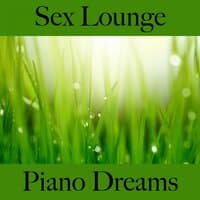 Sex Lounge: Piano Dreams - A Melhor Música Para Momentos Sensuais A Dois