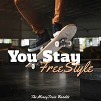 You Stay FreeStyle