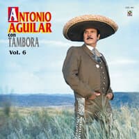 Antonio Aguilar Con Tambora, Vol. 6