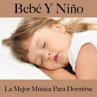 Bebé Y Niño: La Mejor Música Para Dormirse: Piano Dreams - La Mejor Música Para Relajarse