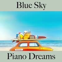 Blue Sky: Piano Dreams - The Best Music For Relaxation