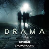 Beyond Background: Drama