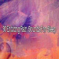 30 Enticing Rain Sounds for Sleep