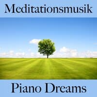 Meditationsmusik: Piano Dreams - Die Beste Musik Zum Entspannen