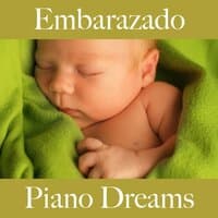 Embarazado: Piano Dreams - La Mejor Música Para Relajarse